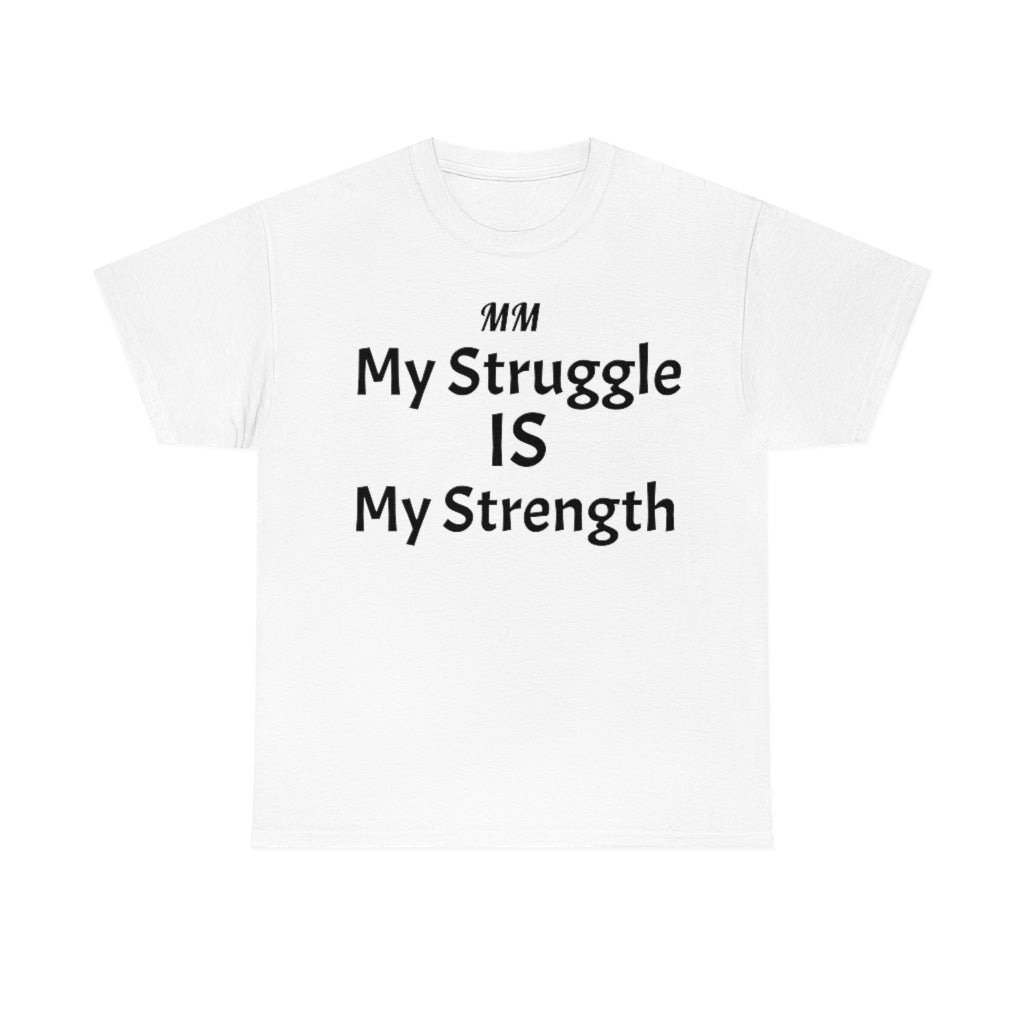 MY STRUGGLE Cotton Tee