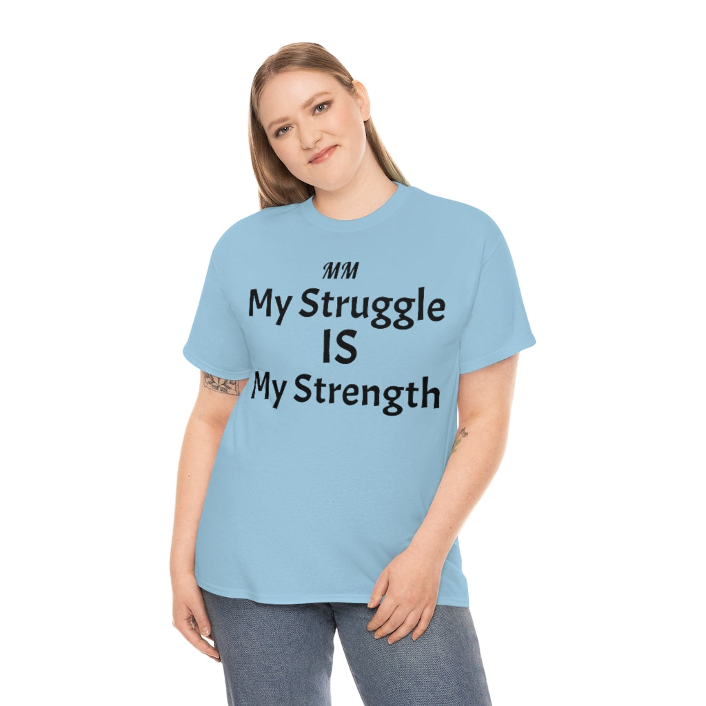 MY STRUGGLE Cotton Tee