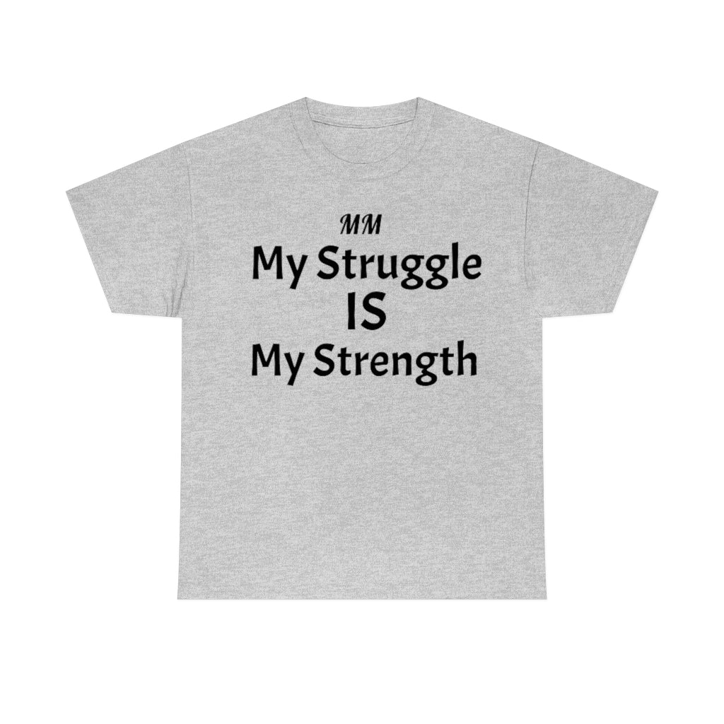 MY STRUGGLE Cotton Tee