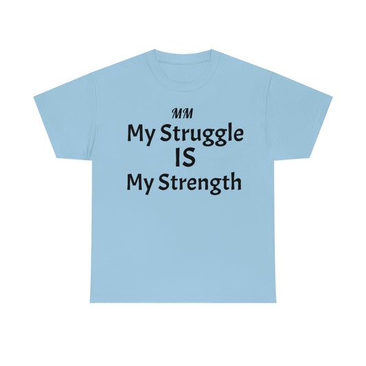 MY STRUGGLE Cotton Tee