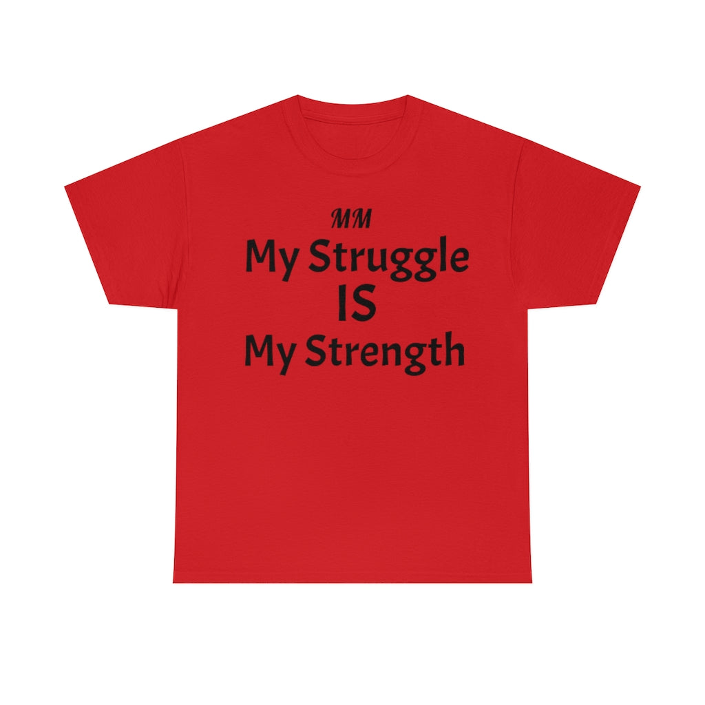 MY STRUGGLE Cotton Tee